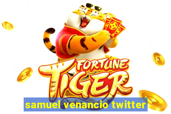 samuel venancio twitter